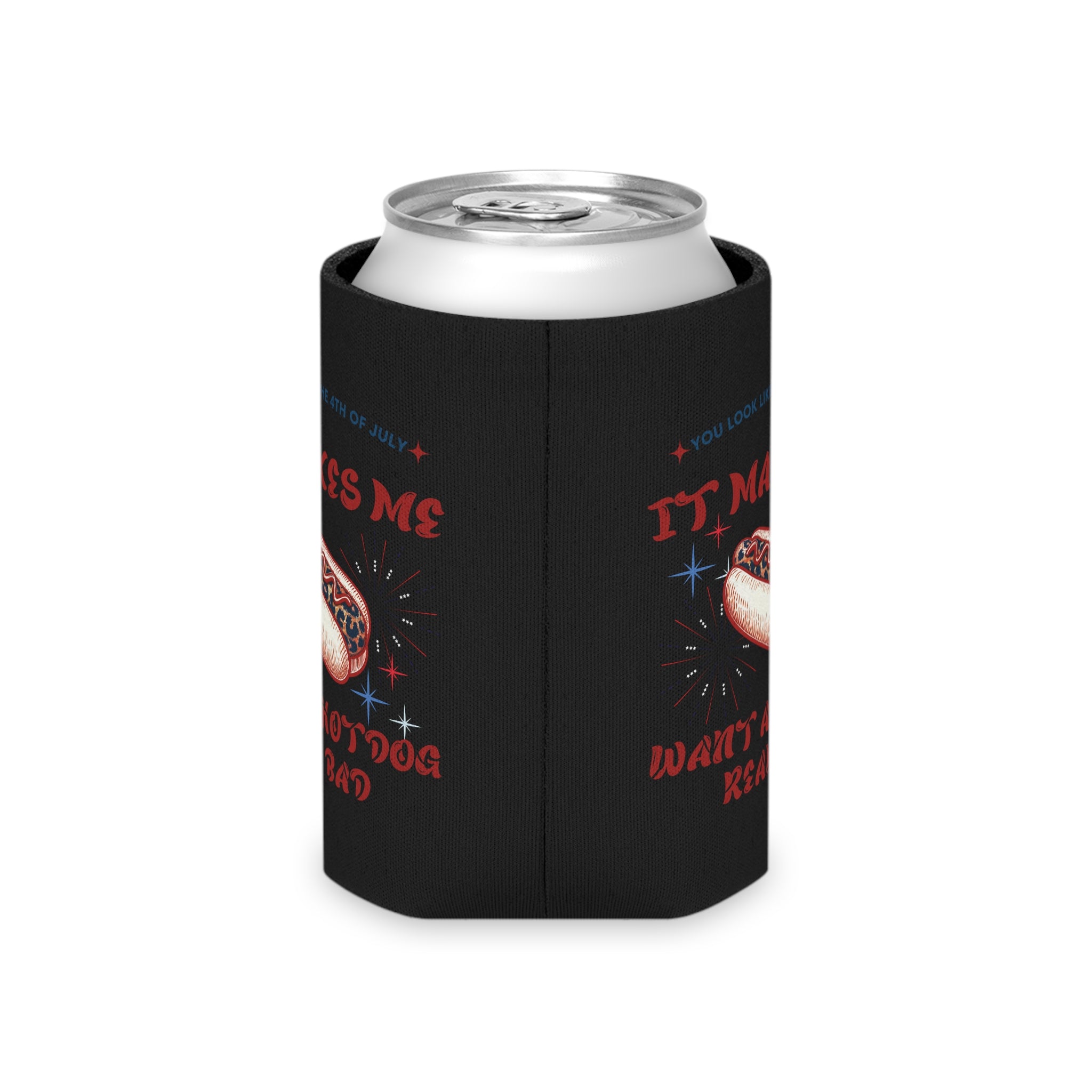 You Look Like the 4th Koozie