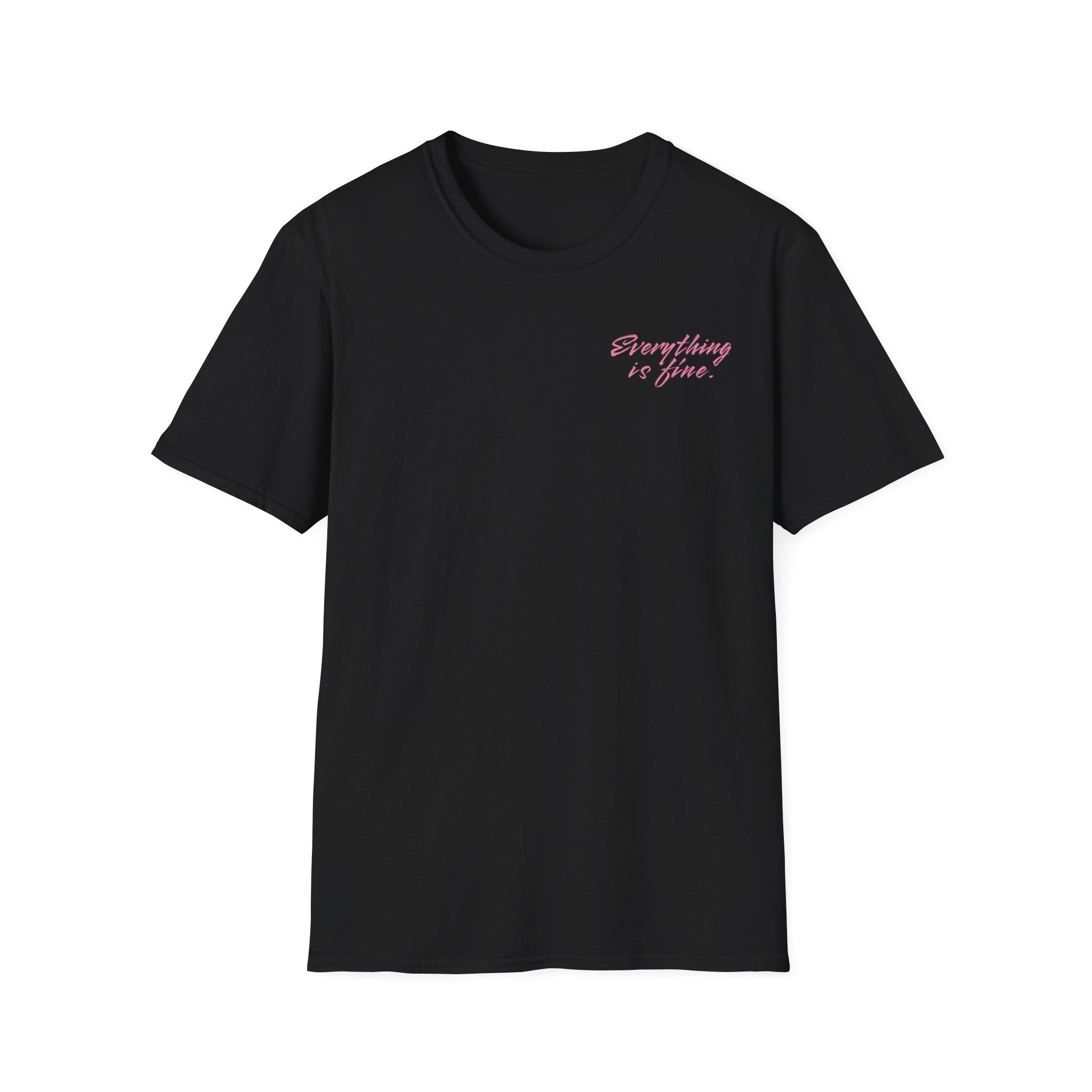 Everything Is Fine T-Shirt