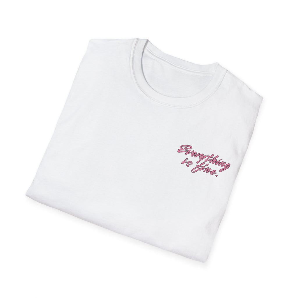 Everything Is Fine T-Shirt
