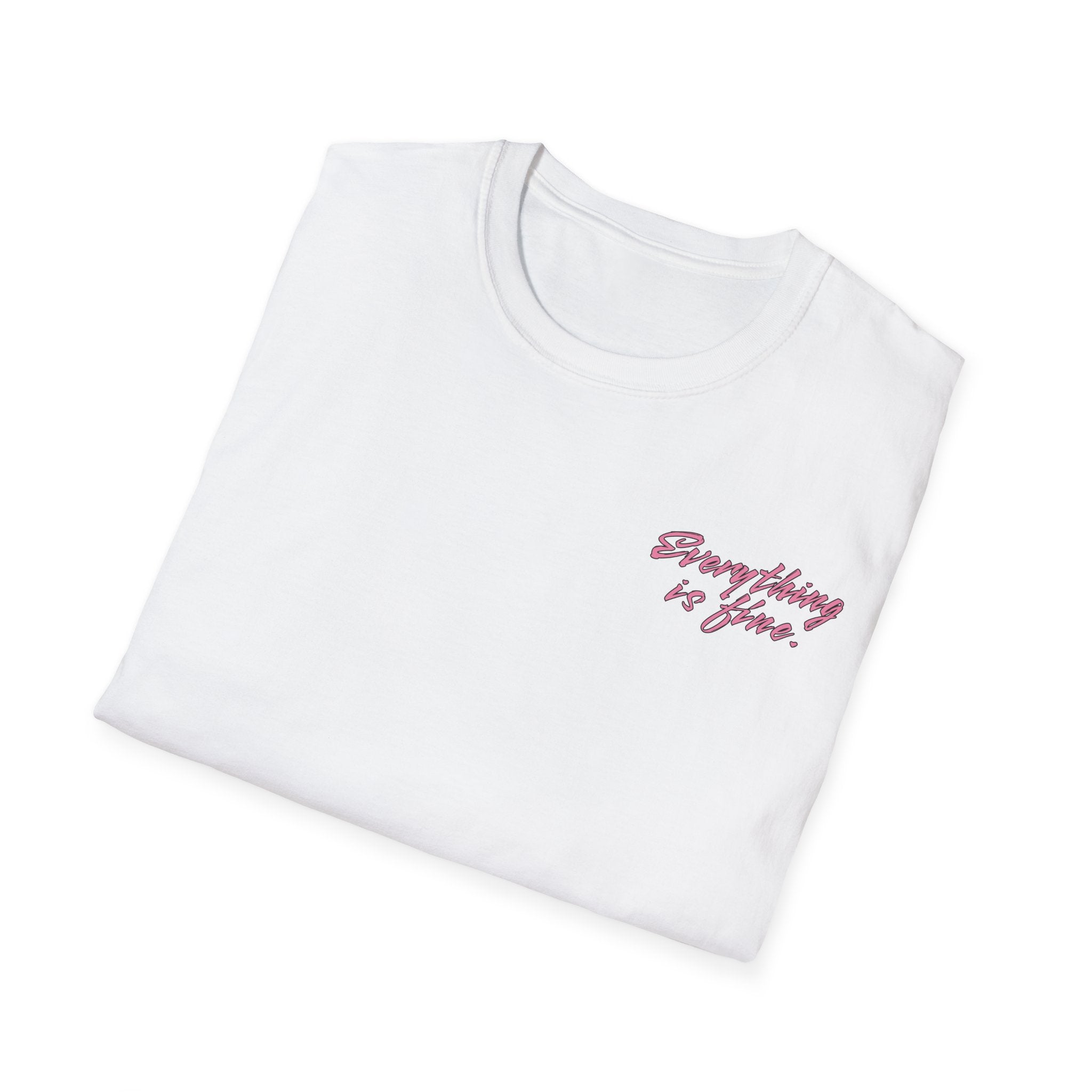 Everything Is Fine T-Shirt