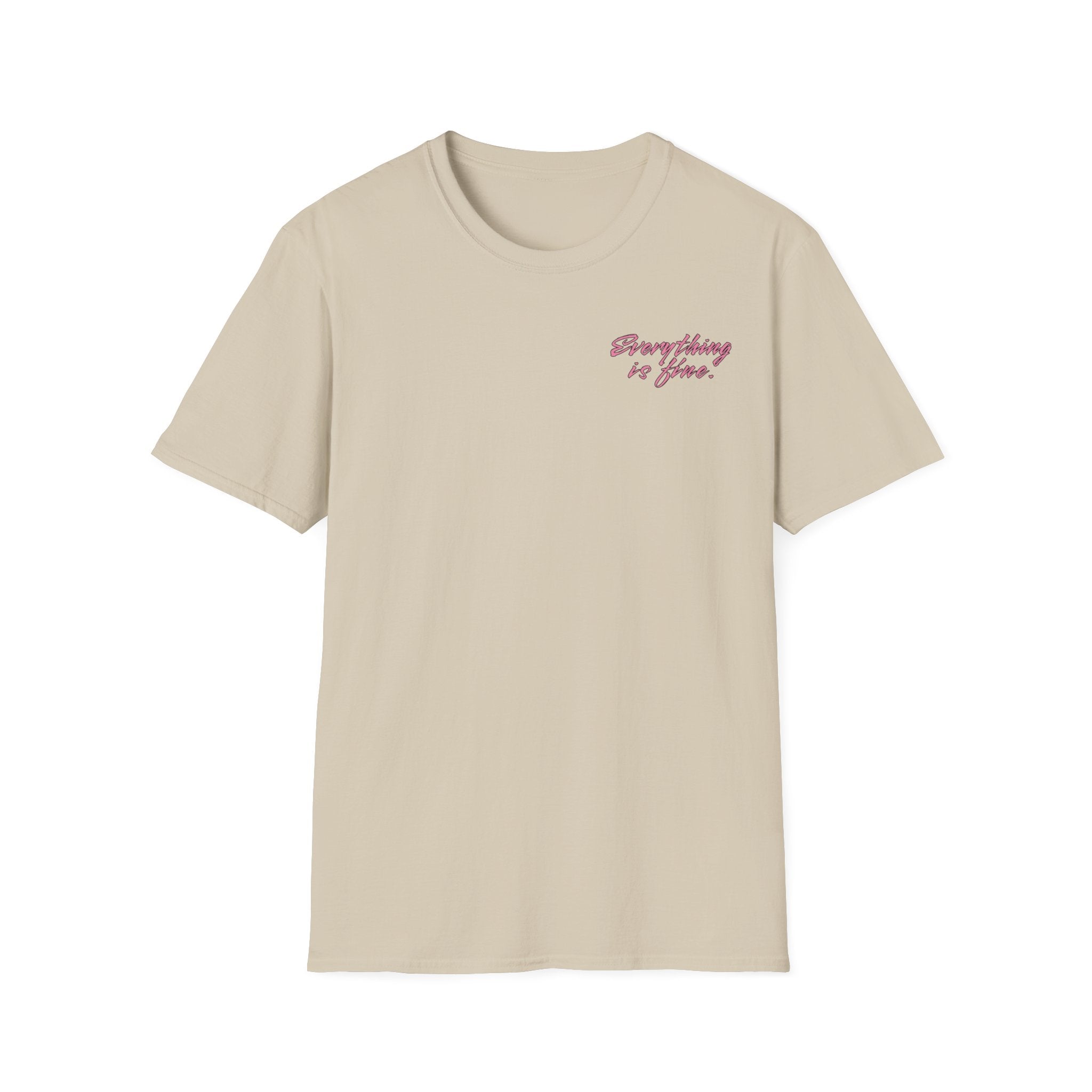 Everything Is Fine T-Shirt
