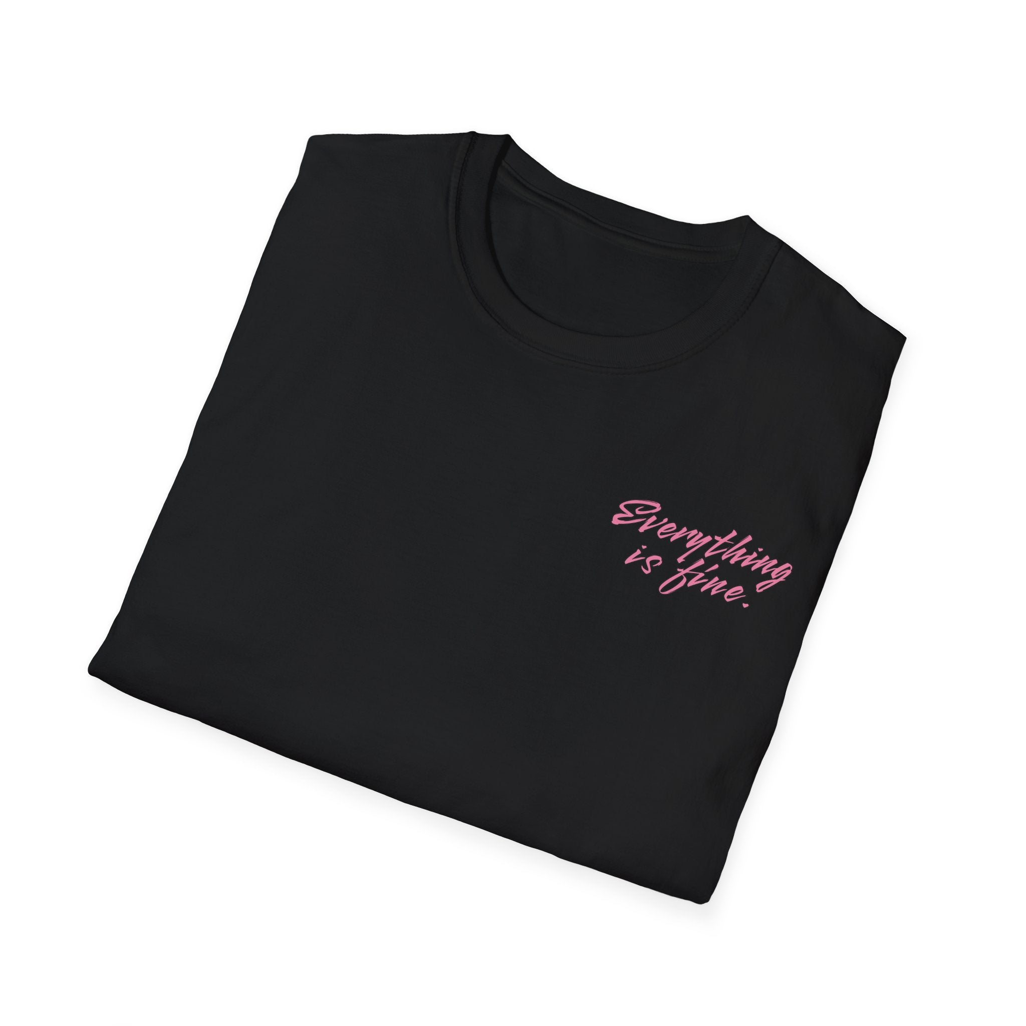 Everything Is Fine T-Shirt